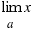 lim{a}{x}